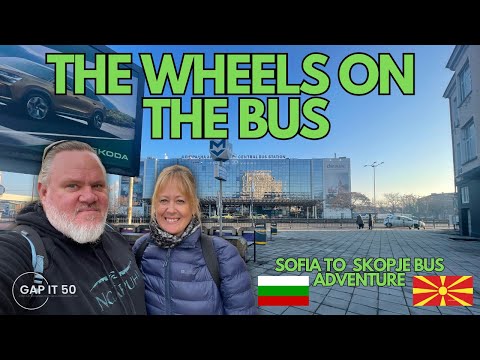 🚌 Crossing Borders! Sofia to Skopje by Bus 🇧🇬➡️🇲🇰 | Gapit50 Travel Vlog