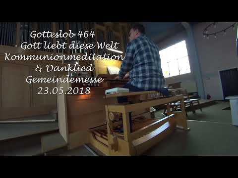 Gotteslob 464 - Gott liebt diese Welt & Kommunionmeditation