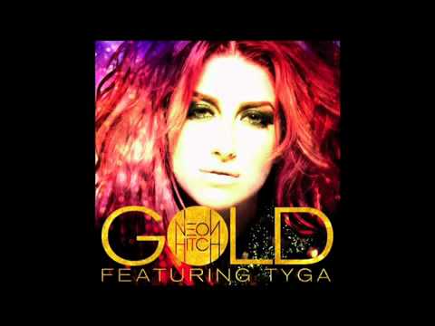 Neon Hitch - Gold (Feat. Tyga)