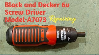 Black and Decker Screw Driver 6V A7073 | Screw Driver Repair and Servicing || Battery Screw Driver