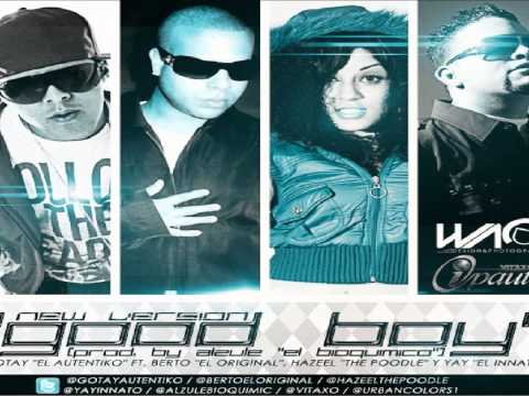 Gotay El Autentiko Ft. Berto El Original , Hazeel y Yay - Good Boy (Prod. By Alzule)