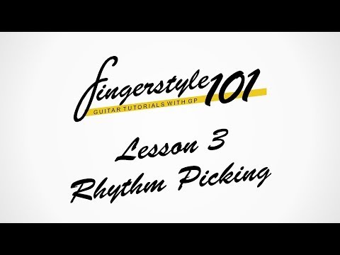 [Tutorial]Fingerstyle 101 - Lesson 3: Rhythm Picking (String Slapping & Wrist Bumping)