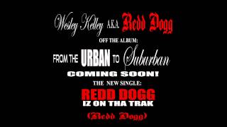 Wesley Kelley a.k.a. Redd Dogg - Redd Dogg Iz On Tha Trak (Redd Dogg)