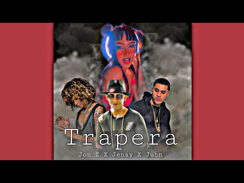 Juhn Ft Jon Z & Jenay - Trapera