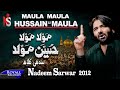 Nadeem Sarwar Maula Maula Hussain Maula 2012