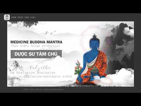 Dược sư tâm chú – Medicine Buddha Mantra / Thần chú tiêu trừ bệnh tật (Music For Healing)