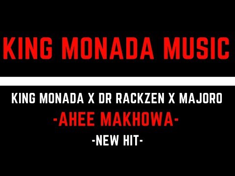 King Monada x Dr Rackzen x Majoro- Ahee Makhowa