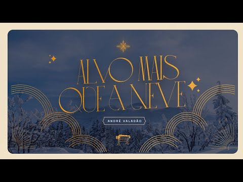 Alvo Mais Que A Neve - André Valadão