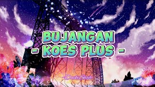 Download lagu Koes Plus - Bujangan (Lirik Lagu) mp3