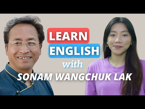 LEARN ENGLISH WITH SONAM WANGCHUK LA