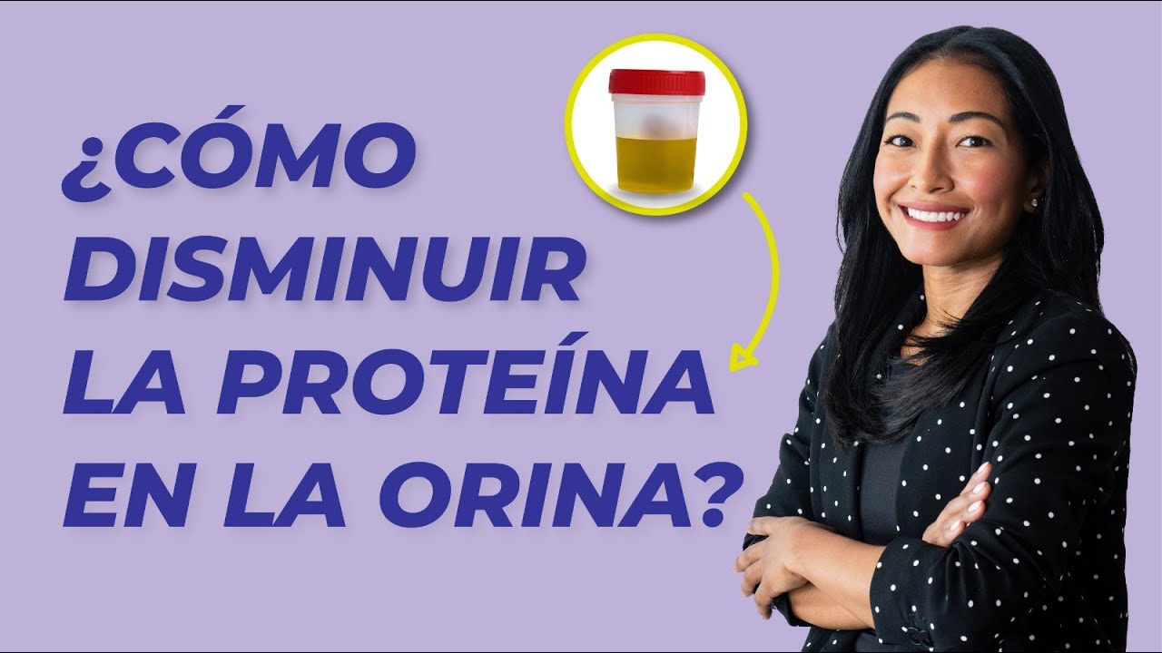 Guía para disminuir la proteína en la orina