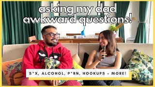 asking my dad awkward questions!