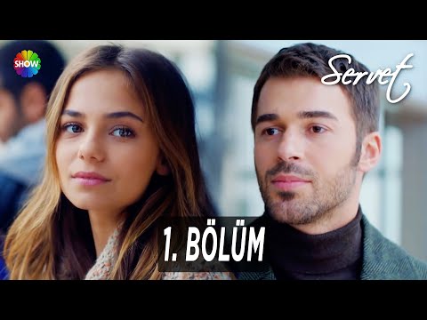 Servet 1. Bölüm