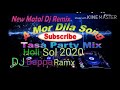 Mor Dila Ke Kar Lele Chori Ce Dj Hard Bass Mix 2020 DJ Bappa Ramx Puiuiia Dance Mix