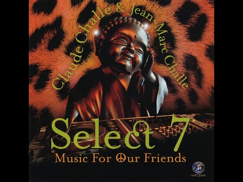 Claude Challe & Jean-Marc Challe – Select 7 - Music For Our Friends | HQ | CD2 Air Party Set