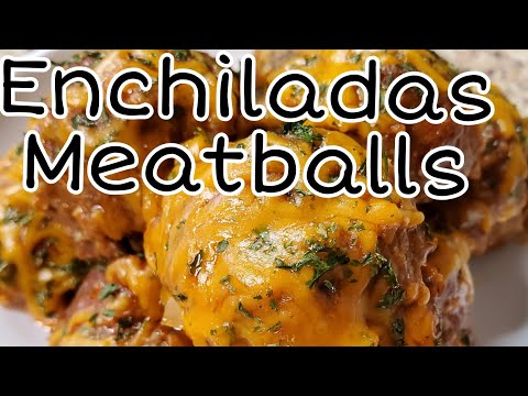 Enchiladas Meatballs