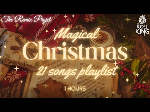 Magical Christmas 21 Songs Playlist | The Remix Project | D. J. Koli King