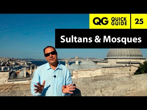 Quick Guide 25: Ottoman Sultans and Their Mosques