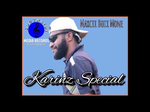 Maxcii Boii Mone _ Karinz Special