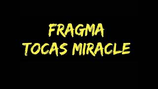 Fragma-Tocas Miracle