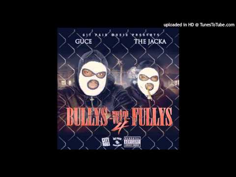 Guce & The Jacka - Still Luv Ya Nigga (Feat. Yukmouth) [Bullys Wit Fullys 4]