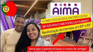COMO FOI NOSSA ENTREVISTA NA AIMA | DOCUMENTAÇÕES  E TROCA DE ART. 88º E 89º