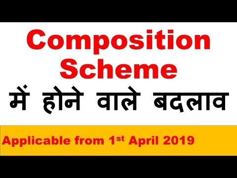 Changes in Composition Scheme applicable from 1st April 2019 Video