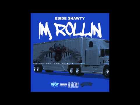 (New Single) Eside Shawty - Im Rollin Prod. By Big J (Audio)