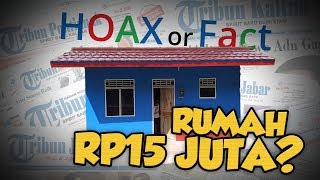 Hoax or Fact: Hanya dengan Rp15 Juta Bisa Dapatkan Rumah?