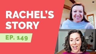 EP 149: Naked Life Story: Rachel
