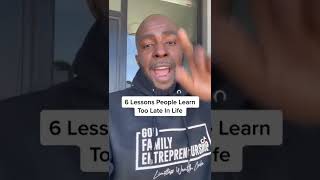 6 Lessons People Learn Too Late In Life. Share this with a friend 🙏🏾