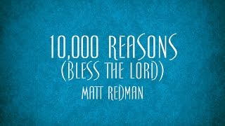 10,000 Reasons (Bless the Lord) - Matt Redman