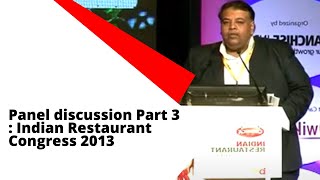Panel discussion Part 3 : Indian Restaurant Congress 2013  image