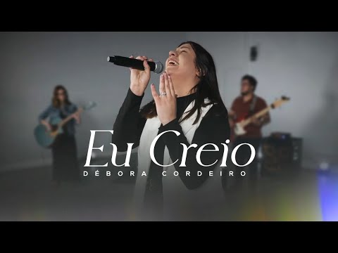 Débora Cordeiro - Eu Creio (Believe for It) | Live Session