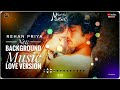 Rehan Priya New BG Music Kuch Toh Hai कुछ तो है LOVE VERSION Colors Tv JR Creation