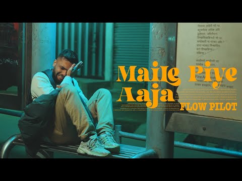 FLOW PILOT - MAILE PIYE AAJA (OFFICIAL MUSIC VIDEO)