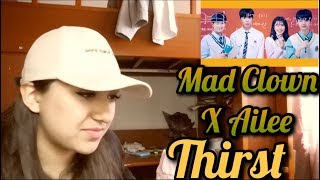 Mad Clown(매드클라운), Ailee(에일리) - "Thirst(갈증)" MV Reaction