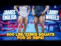 BRUTAL 500 LBS/225 KG SQUAT FOR 20 REPS! ft JAMES ENGLISH!