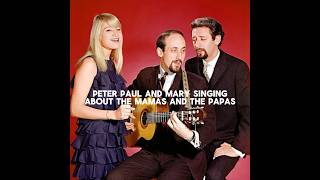 Peter, Paul and Mary- I dig rock and roll music- The Mamas and The Papas