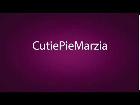 how to pronounce CutiePieMarzia