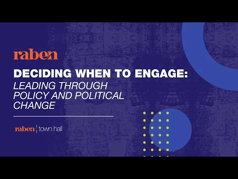 Raben Town Hall | Deciding When to Engage: Leading Through Policy and Political Change