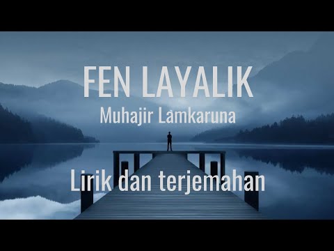 Fen Layalik Lirik dan Terjemahan (Cover Muhajir Lamkaruna) Arabic Song Viral Tiktok sholawat merdu