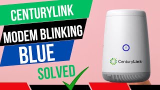 CenturyLink Modem blinking Blue -No Internet |  centurylink Flashing Blue Light Non Stop