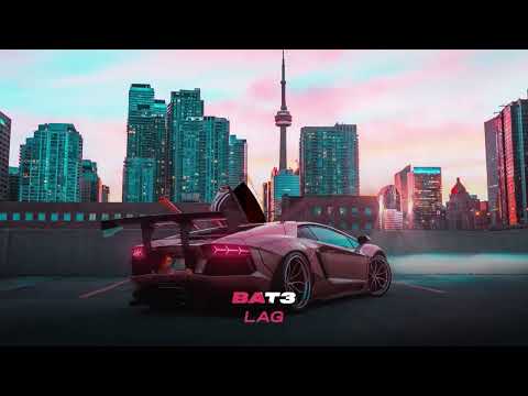 BAT3 - LAG (Car Music Mix)
