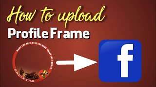 How to Upload Profile Picture Frame on Facebook |OneSeven TV