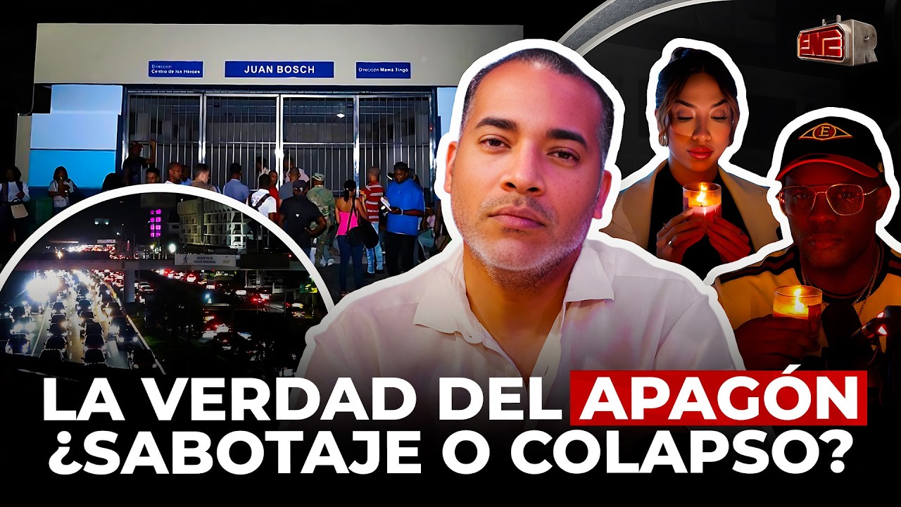 LA VERDAD DEL APAGÓN NACIONAL EN REPÚBLICA DOMINICANA ¿SABOTAJE O COLAPSO?