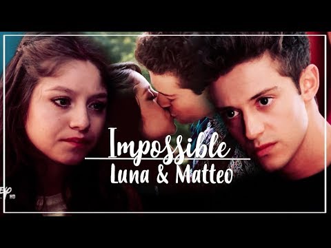 Luna & Matteo  || Impossible