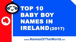 Top 10 baby boy names in Ireland 2017  the best baby names  wwwnamesoftheworldnet
