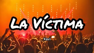 Xavi - La Víctima (Letras/Lyrics)