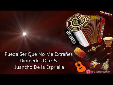 Pueda Ser Que No Me Extrañes- Diomedes Díaz  (letra)